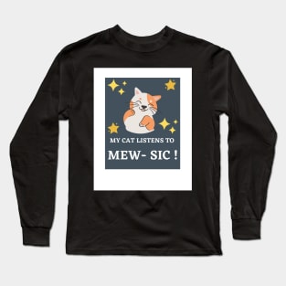 My Cat Listens To Cat- Sic ! Long Sleeve T-Shirt